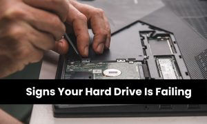 Signs Your Hard Drive Is Failing
